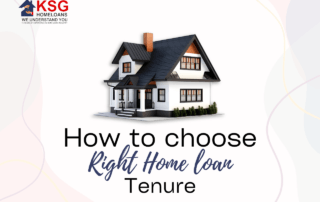 how to choose the right home loan tenure for your home loan